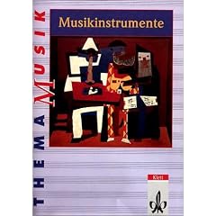 Thema Musik. Musikinstrumente. Sch�lerbuch: Bausteine f�r einen vielseitigen Unterricht