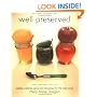 Well Preserved: Pickles, Relishes, Jams, and Chutney's for the New Cook
