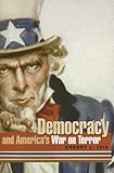 Democracy and Americas War on Terror (Albma Rhetoric Cult & Soc Crit)