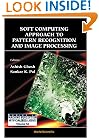 Soft Computing Approach to Pattern Recognition and Image Processing (Series in Machine Perception and Artificial Intelligence)