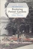 Restoring period gardens : from the Middle Ages to Georgian times