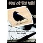 Caw of the Wild: Observations from the Secret World of Crows