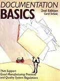  : Documentation Basics That Support Good Manufacturing Practices and Quality System Regulations