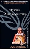 Titus Andronicus (Arkangel Complete Shakespeare)
