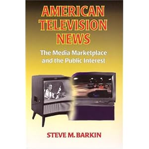 American Television News: The Media Marketplace and the Public Interest