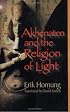 Akhenaten and the Religion of Light