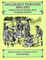 Children's Fashions, 1860–1912: 1,065 Costume Designs from Children's Fashions, 1860–1912: 1,065 Costume Designs from