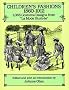 Children's Fashions, 1860-1912: 1,065 Costume Designs from 