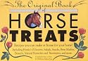 The Original Book of Horse Treats: Recipes You Can Make at Home for Your Horse!