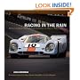 Racing in the Rain: My Years with Brilliant Drivers, Legendary Sports Cars, and a Dedicated Team