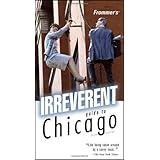 Frommer's Irreverent Guide to Chicago (Irreverent Guides)