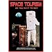 Space Tourism: Do You Want to Go? (Apogee Books Space Series)