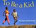 Books : To Be a Kid