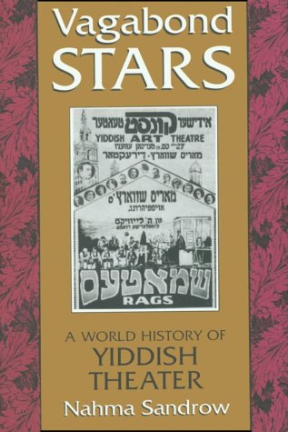 Textbook - Vagabond Stars: A World History of Yiddish Theater (Judaic Traditions in Literature, Music, & Art)