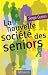 La nouvelle soci�t� des s�niors