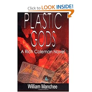 Plastic Gods: A Rich Coleman Novel (Rich Coleman Novels, 2) William Manchee