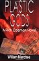 Plastic Gods (Rich Coleman Novel)