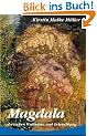 Magdala. Zwischen Wahnsinn und Erleuchtung