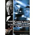 Andre Kostolany: Ein Wanderprediger der B�rse im 20. Jahrhundert