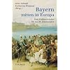 Bayern - mitten in Europa: Vom Fr�hmittelalter bis ins 20. Jahrhundert