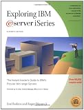 Exploring IBM eServer iSeries: The Instant Insiders Guide to IBMs Popular Mid-Range Servers (Exploring IBM series)