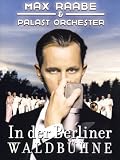 Max Raabe & Palastorchester - In der Berliner Waldbühne