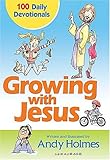 Growing with Jesus: 100 Daily Devotionals Andy Holmes