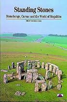 Standing Stones: Stonehenge, Carnac and the World of Megaliths: Carnac, Stonehenge and the World of Megaliths (New Horizons)