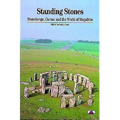 Standing Stones: Carnac, Stonehenge and the World of Megaliths (New Horizons)