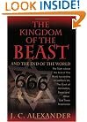 The Kingdom of the Beast and the End of the World: The Truth About the End