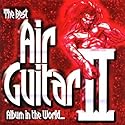 The Best Air Guitar Album in the World... Ever, Vol. 2