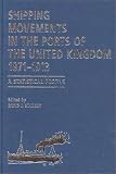 Shipping Movements in the Ports of the United Kingdom, 1871-1913: A Statistical Profile (Exeter Maritime Studies)