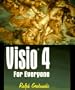Visio 4 for Everyone : Including Visio 4 Technical