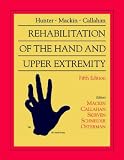 Hunter, Mackin & Callahan's Rehabilitation of the Hand and Upper Extremity: 2-Volume Set