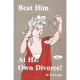 Beat Him At His Own Divorce!