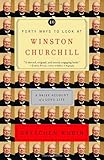 Forty Ways to Look at Winston Churchill: A Brief Account of a Long Life