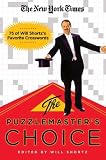 The New York Times The Puzzlemaster's Choice: 75 of Will Shortz's Favorite Crosswords