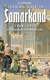 Russian Rule in Samarkand 1868-1910: A Comparison with British India (Oxford Historical Monographs)
