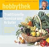 Traditionelle Gemüse und Kräuter. Mit Rezepten von Drei-Sterne-Koch Dieter Müller.