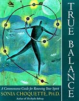 True Balance: A Commonsense Guide for Renewing Your Spirit