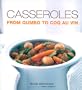 Casseroles: From Gumbo to Coq Au Vin