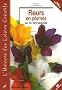 Fleurs en plumes : Au fil des saisons