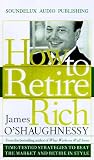 How to Retire Rich : Time-Tested Strategies to Beat the Market and Retire in Style