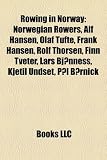 Rowing in Norway: Norwegian Rowers, Alf Hansen, Olaf Tufte, Frank Hansen, Rolf Thorsen, Finn Tveter, Lars Bjnness, Kjetil Undset, PL Brn