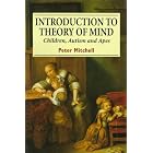 Introduction to Theory of Mind: Children, Autism and Apes by Peter Mitchell