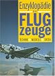 Enzyklop�die der Flugzeuge. Technik - Modelle - Daten