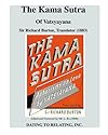The Kama Sutra Of Vatsyayana: Sir Richard Burton, Translator (1883) - Mr. L. Rx, Editor (2008)