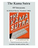 The Kama Sutra Of Vatsyayana: Sir Richard Burton, Translator (1883) - Mr. L. Rx, Editor (2008)