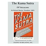 The Kama Sutra Of Vatsyayana: Sir Richard Burton, Translator (1883) - Mr. L. Rx, Editor (2008)