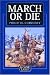 Book March or Die (Airlife Classics)